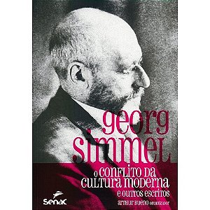 Georg Simmel - o Conflito da Cultura Moderna e Outros Escritos