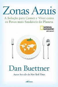 Zonas Azuis: a Solucao para Comer e Viver Como os Povos Mais Saudaveis do P