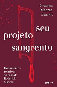 Seu Projeto Sangrento: Documentos Relativos ao Caso de Roderick Macrae