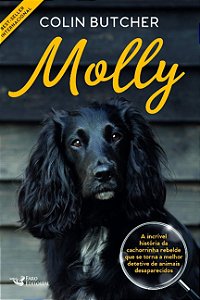 Molly: a Incrivel Historia da Cachorrinha Rebelde Que se Tornou Uma Super D