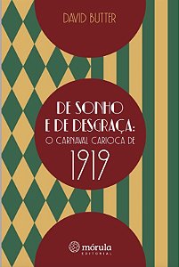 De Sonho e de Desgraca: o Carnaval Carioca de 1919