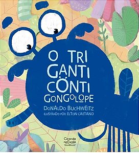 Triganticontigongolope, O