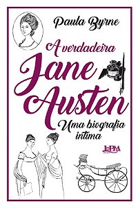 Verdadeira Jane Austen, a - Uma Biografia Intima