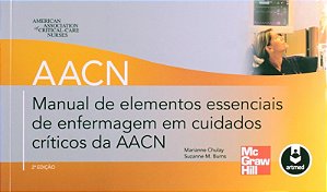 Manual de Elementos Essenciais de Enfermagem em Cuidados Criticos da Aacn