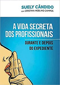 Vida Secreta dos Profissionais, a - Antes e Depois do Expediente