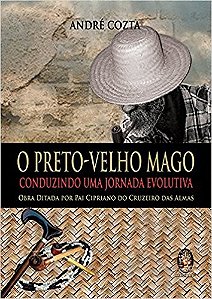 Preto-velho Mago, O: Conduzindo Uma Jornada Evolutiva
