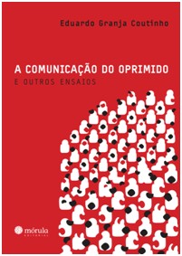 Comunicacao do Oprimido e Outros Ensaios, A