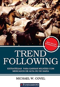 Trend Following - Estrategias para Ganhar Milhoes com Mercados de Alta Ou D