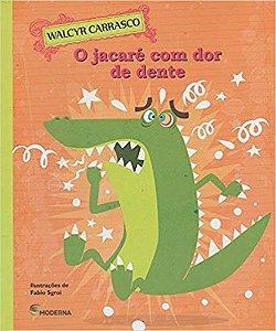 Jacare com Dor de Dente, o - Serie: Uma Historia Puxa a Outra