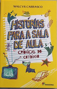 Historias para a Sala de Aula - Cronicas do Cotidiano