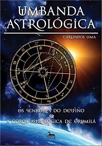Umbanda Astrologica - es Senhor do Destino a Coroa Astrologica de Orumila