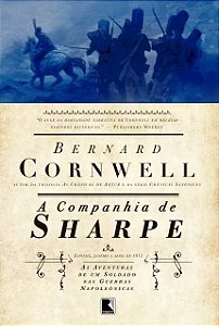 Companhia de Sharpe, a - as Aventuras de Um Soldado Nas Guerras Napoleonica