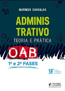 Administrativo - Teoria e Pratica - 1 e 2 Fases da Oab