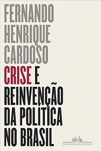 Crise e Reinvencao da Politica no Brasil