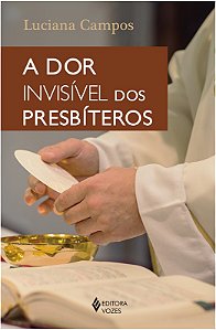 Dor Invisivel dos Presbiteros, A