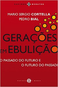 Geracoes em Ebulicao: o Passado do Futuro e o Futuro do Passado