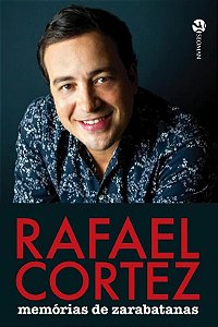 Rafael Cortez - Memorias de Zarabatanas