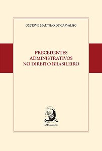 Precedentes Administrativos no Direito Brasileiro