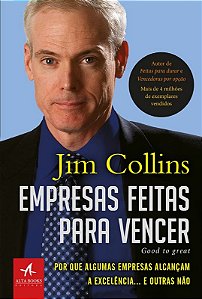 Empresas Feitas para Vencer: por Que Algumas Empresas Alcancam a Excelencia