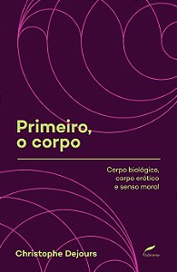 Primeiro, o Corpo