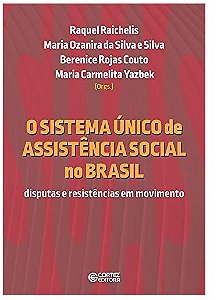 Sistema Unico de Assistencia Social no Brasil, o - Disputas e Resistencias