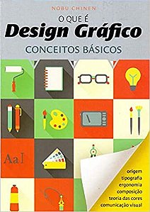 Que e Design Grafico, O: Conceitos Basicos