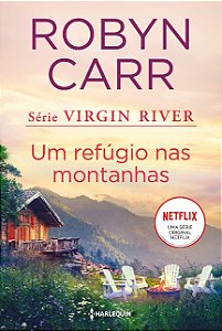 Refugio Nas Montanhas, Um: Virgin River - Livro 2