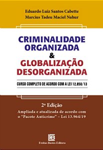 Criminalidade Organizada e Globalizacao Desorganizada: Curso Completo de ac