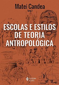 Escolas e Estilos de Teoria Antropologica