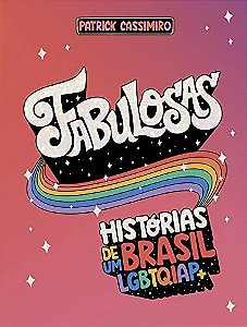 Fabulosas - Histórias de Um Brasil Lgbtqiap+