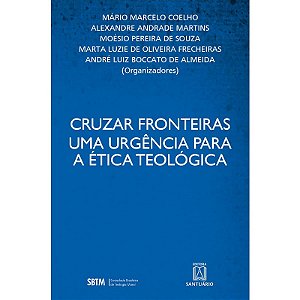 Cruzar Fronteiras: Uma Urgencia para a Etica Teologica