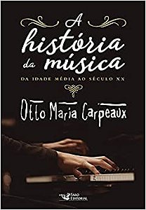 Historia da Musica, A: da Idade Media ao Seculo Xx