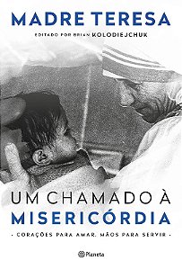 Chamado a Misericordia, Um: Coracoes para Amar, Maos para Servir