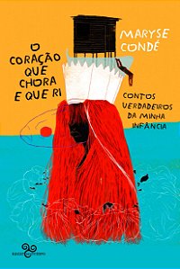 Coracao Que Chora e Que Ri, O: Contos Verdadeiros da Minha Infancia