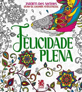 Livro para Colorir Antiestresse Jardim dos Sonhos - Felicidade Plena