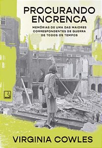 Procurando Encrenca: Memorias de Uma das Maiores Correspondentes de Guerra