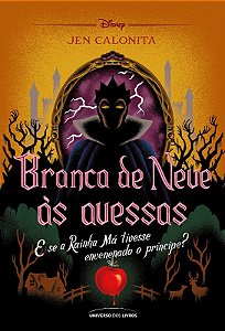 Branca de Neve as Avessas: e se a Rainha Ma Tivesse Envenenado o Principe