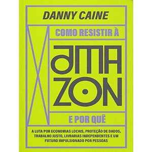 Como Resistir a Amazon e por Que