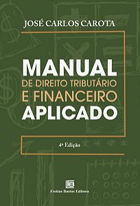 Manual de Direito Tributario e Financeiro Aplicado - 04ed/23
