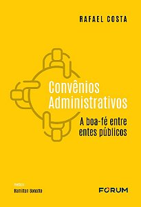 Convenios Administrativos: a Boa-fe entre Entes Publicos