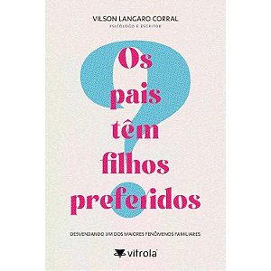Pais Tem Filhos Preferidos , os