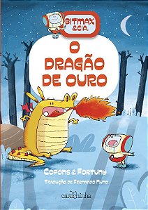 Bitmax & Cia. Volume 3: o Dragao de Ouro