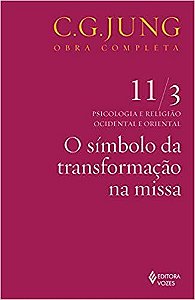 Simbolo da Transformacao na Missa, o - Col.obras Completas de C.g.jung