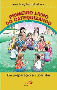 Primeiro Livro do Catequizando: em Preparacao a Eucaristia