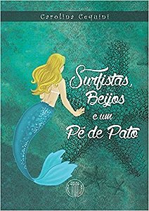 Surfistas, Beijos e Um pe de Pato