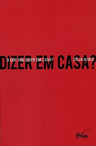 Que Vou Dizer em Casa, O