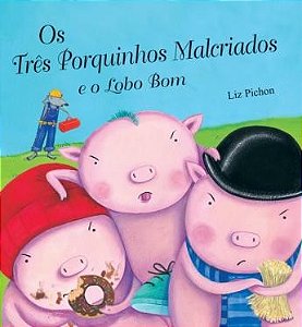 Historias Divertidas - Tres Porquinhos Malcriados e o Lobo Bom, os