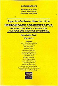 Aspectos Controvertidos da Lei de Improbidade Administrativa: Uma Analise C