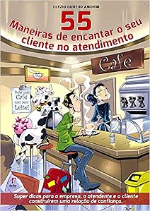 55 Maneiras de Encantar Seu Cliente no Atendimento