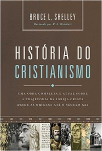 Historia do Cristianismo: Uma Obra Completa e Atual sobre a Trajetoria da I